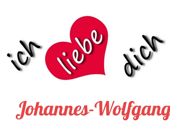 Bild: Ich liebe Dich Johannes-Wolfgang Bild: Ich liebe Dich Johannes-Wolfgang