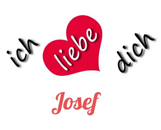 Bild: Ich liebe Dich Josef