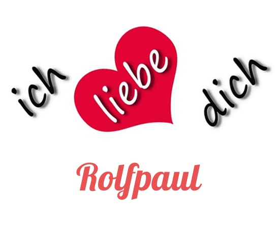 Bild: Ich liebe Dich Rolfpaul