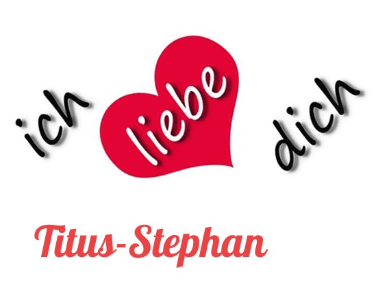 Bild: Ich liebe Dich Titus-Stephan Bild: Ich liebe Dich Titus-Stephan