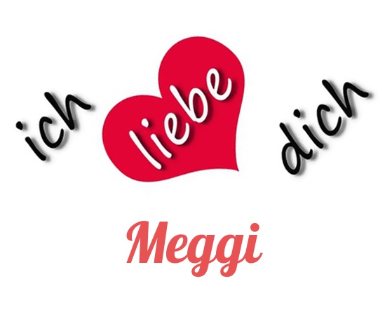 Bild: Ich liebe Dich Meggi Bild: Ich liebe Dich Meggi