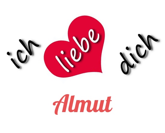 Bild: Ich liebe Dich Almut Bild: Ich liebe Dich Almut