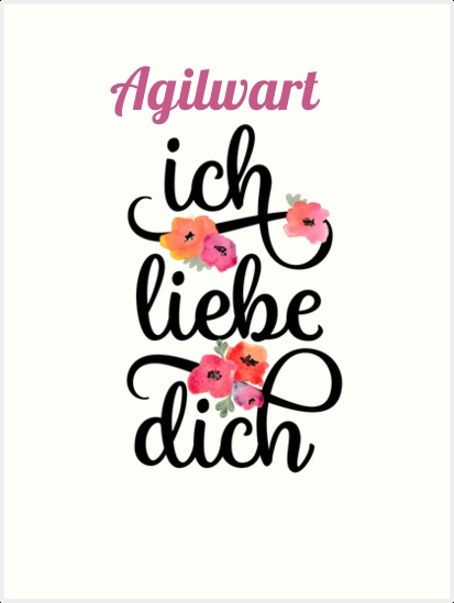 Agilwart, Ich liebe Dich Bilder