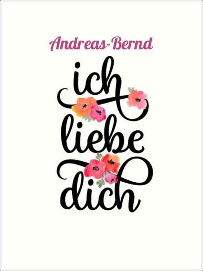 Andreas-Bernd, Ich liebe Dich Bilder Andreas-Bernd, Ich liebe Dich Bilder