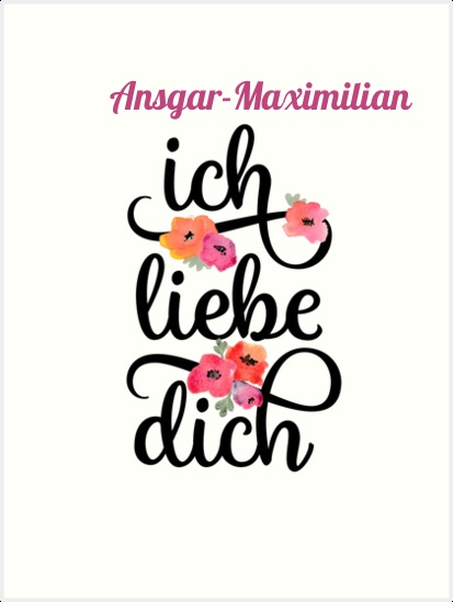 Ansgar-Maximilian, Ich liebe Dich Bilder Ansgar-Maximilian, Ich liebe Dich Bilder