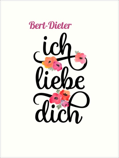 Bert-Dieter, Ich liebe Dich Bilder