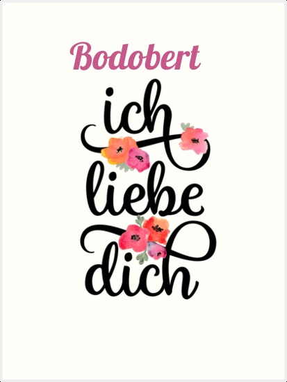 Bodobert, Ich liebe Dich Bilder