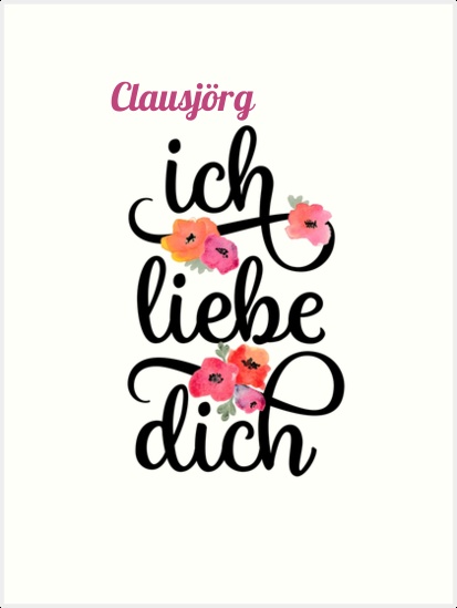 Clausjrg, Ich liebe Dich Bilder