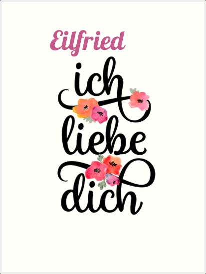 Eilfried, Ich liebe Dich Bilder