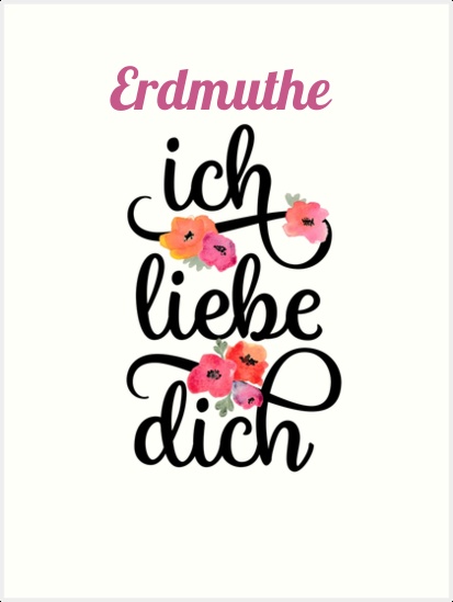 Erdmuthe, Ich liebe Dich Bilder