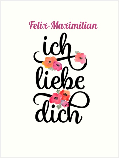 Felix-Maximilian, Ich liebe Dich Bilder