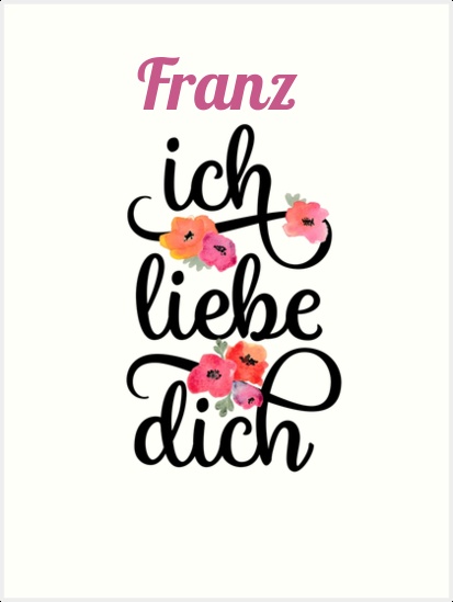 Franz, Ich liebe Dich Bilder