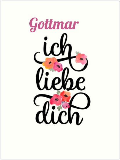 Gottmar, Ich liebe Dich Bilder Gottmar, Ich liebe Dich Bilder