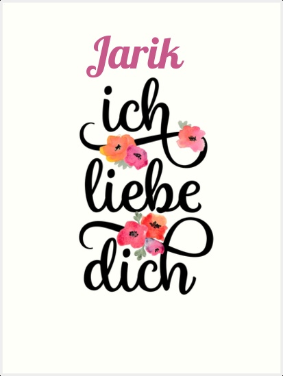 Jarik, Ich liebe Dich Bilder Jarik, Ich liebe Dich Bilder