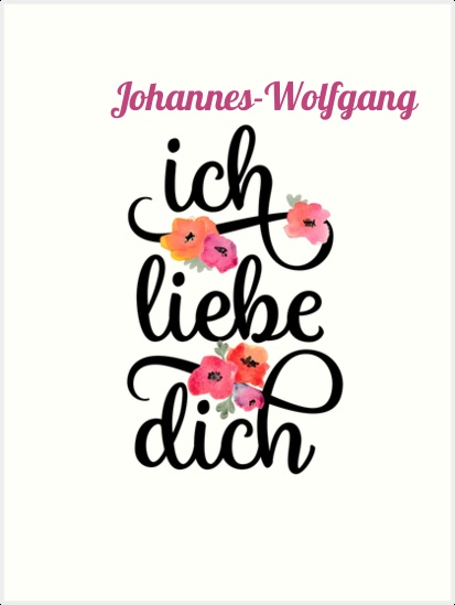 Johannes-Wolfgang, Ich liebe Dich Bilder Johannes-Wolfgang, Ich liebe Dich Bilder