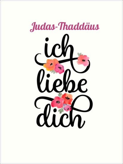 Judas-Thaddus, Ich liebe Dich Bilder