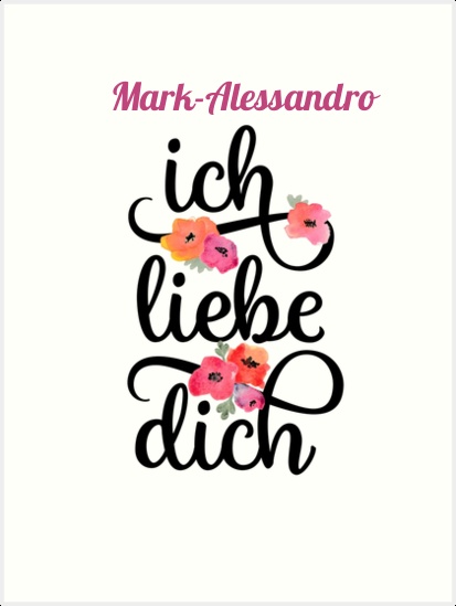Mark-Alessandro, Ich liebe Dich Bilder Mark-Alessandro, Ich liebe Dich Bilder