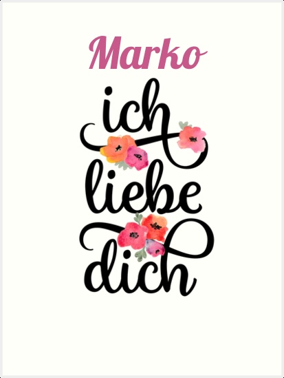 Marko, Ich liebe Dich Bilder Marko, Ich liebe Dich Bilder