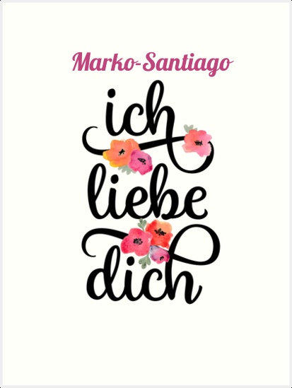 Marko-Santiago, Ich liebe Dich Bilder Marko-Santiago, Ich liebe Dich Bilder