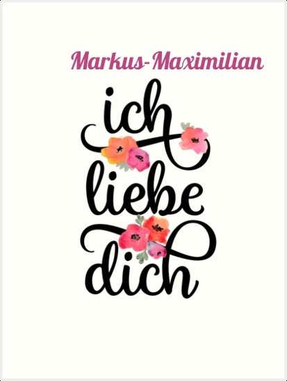 Markus-Maximilian, Ich liebe Dich Bilder
