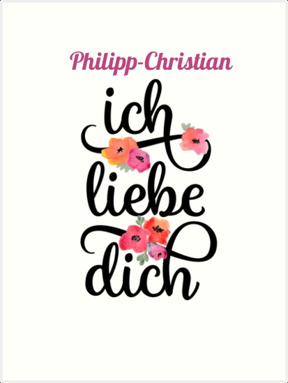 Philipp-Christian, Ich liebe Dich Bilder Philipp-Christian, Ich liebe Dich Bilder