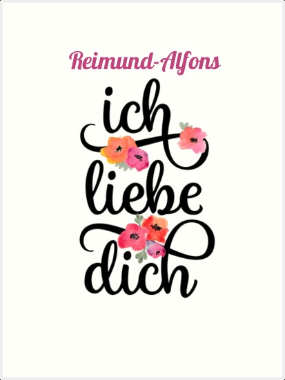 Reimund-Alfons, Ich liebe Dich Bilder