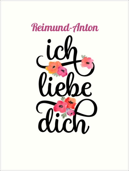 Reimund-Anton, Ich liebe Dich Bilder