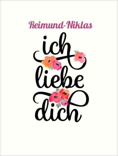 Reimund-Niklas, Ich liebe Dich Bilder Reimund-Niklas, Ich liebe Dich Bilder