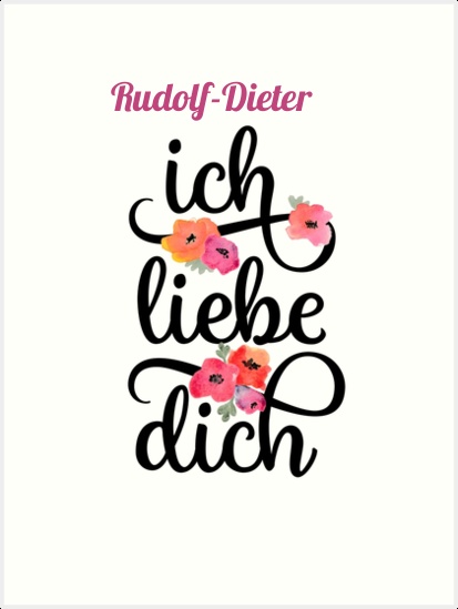 Rudolf-Dieter, Ich liebe Dich Bilder