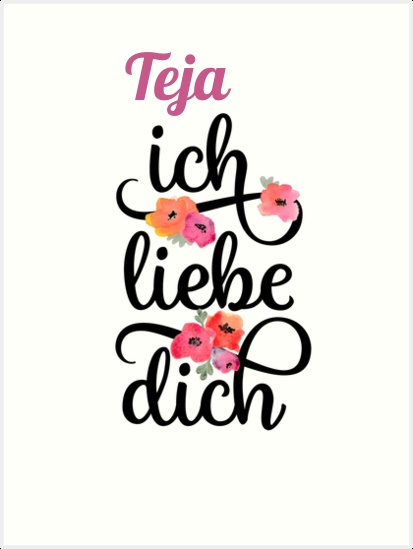 Teja, Ich liebe Dich Bilder Teja, Ich liebe Dich Bilder