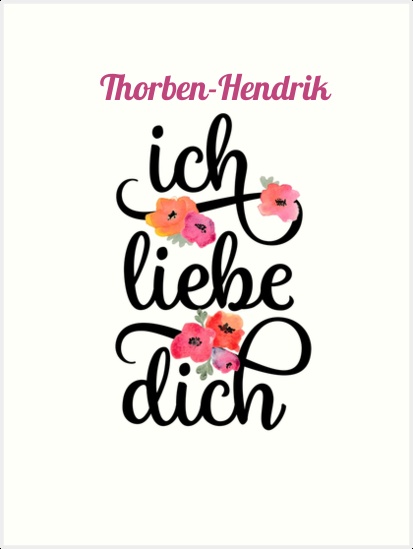 Thorben-Hendrik, Ich liebe Dich Bilder Thorben-Hendrik, Ich liebe Dich Bilder