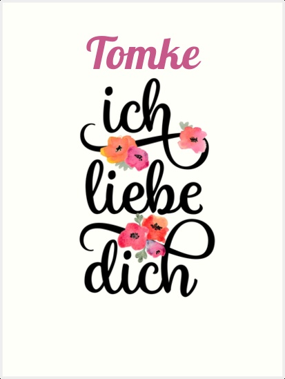 Tomke, Ich liebe Dich Bilder