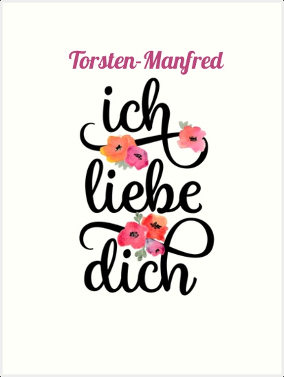 Torsten-Manfred, Ich liebe Dich Bilder Torsten-Manfred, Ich liebe Dich Bilder