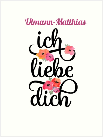 Ulmann-Matthias, Ich liebe Dich Bilder