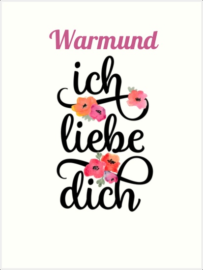 Warmund, Ich liebe Dich Bilder Warmund, Ich liebe Dich Bilder