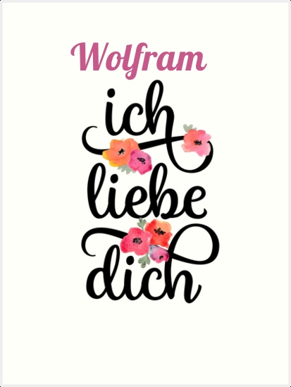 Wolfram, Ich liebe Dich Bilder