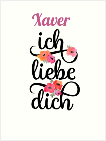 Xaver, Ich liebe Dich Bilder Xaver, Ich liebe Dich Bilder