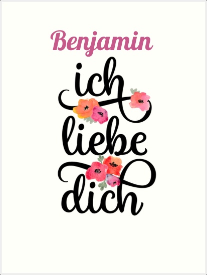 Benjamin, Ich liebe Dich Bilder Benjamin, Ich liebe Dich Bilder