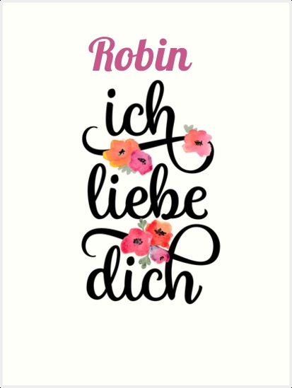 Robin, Ich liebe Dich Bilder Robin, Ich liebe Dich Bilder