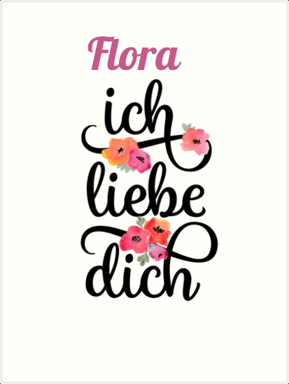 Flora, Ich liebe Dich Bilder