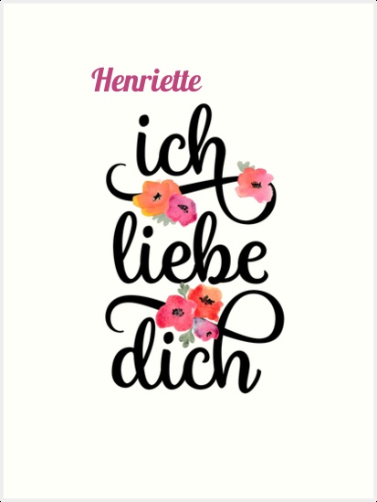 Henriette, Ich liebe Dich Bilder