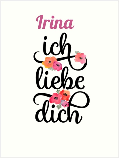 Irina, Ich liebe Dich Bilder