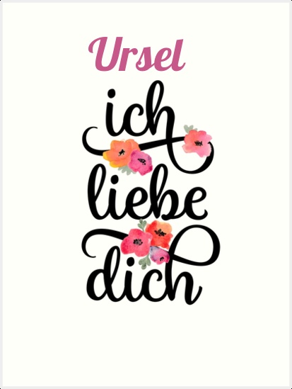 Ursel, Ich liebe Dich Bilder Ursel, Ich liebe Dich Bilder