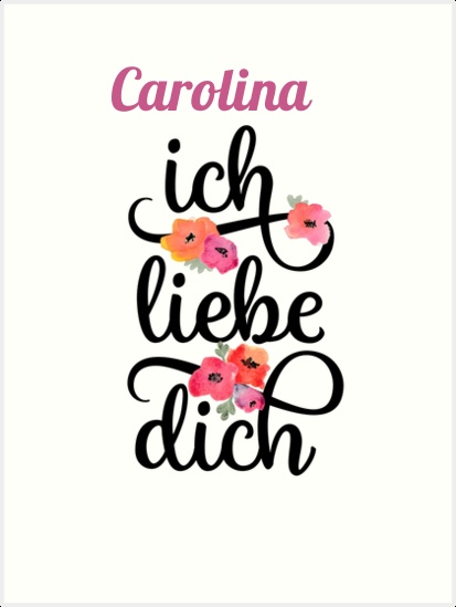 Carolina, Ich liebe Dich Bilder Carolina, Ich liebe Dich Bilder