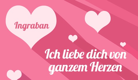 Ingraban, Ich liebe Dich von ganzen Herzen Ingraban, Ich liebe Dich von ganzen Herzen
