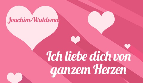 Joachim-Waldemar, Ich liebe Dich von ganzen Herzen