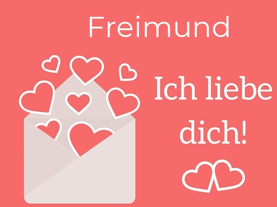 Freimund, Ich liebe Dich : Bilder mit herzen