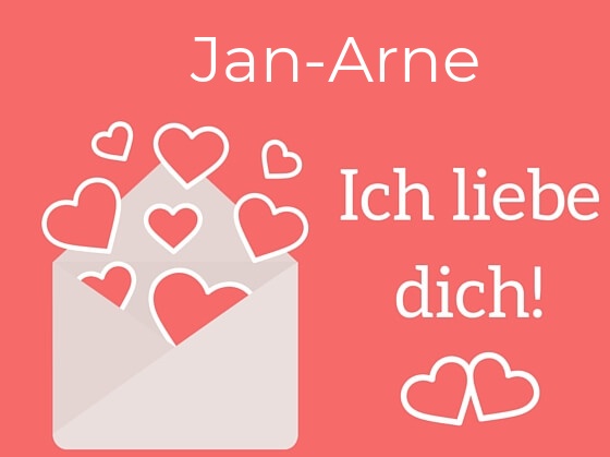 Jan-Arne, Ich liebe Dich : Bilder mit herzen