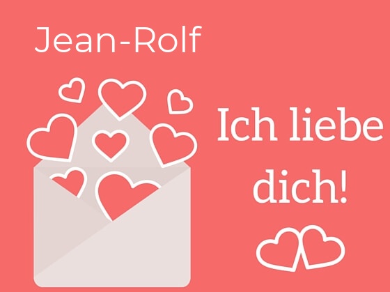 Jean-Rolf, Ich liebe Dich : Bilder mit herzen