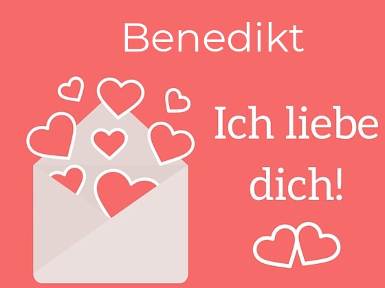 Benedikt, Ich liebe Dich : Bilder mit herzen